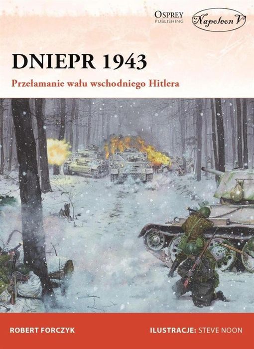 Dniepr 1943 Przełamanie wału wschodniego Hitlera Napoleon V Robert