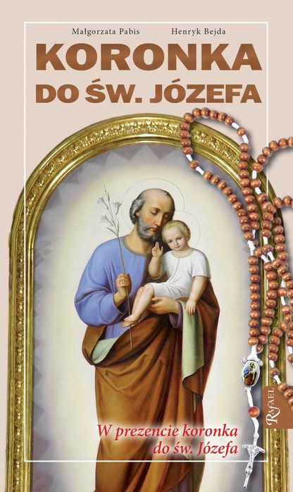 Koronka Do Św. Józefa + Różaniec. Rafael Dom Wydawniczy