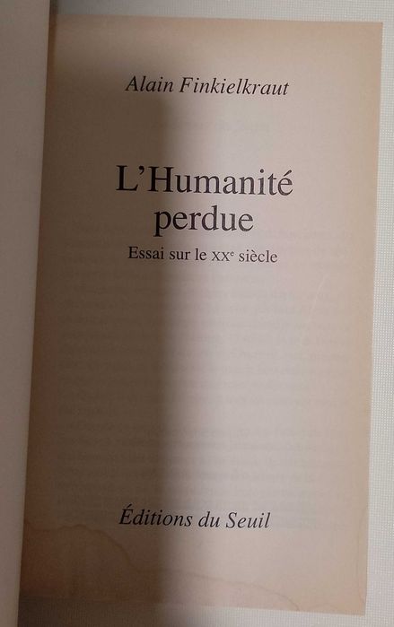 L'humanité perdue - essai sur le XXe siècle, Alain Finkielkraut