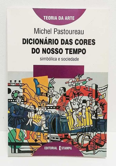 Dicionário das Cores do Nosso Tempo - Simbólica e sociedade
