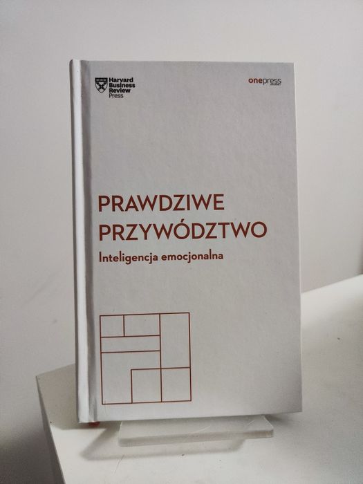 Prawdziwe przywództwo Inteligencja emocjonalna