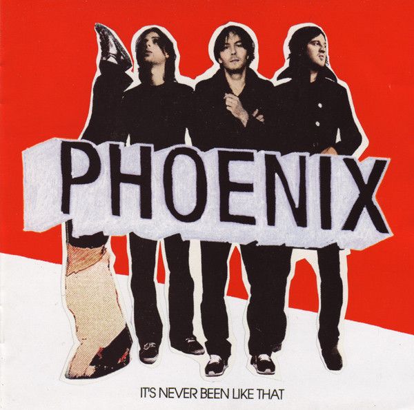 Phoenix - It's Never Been Like That