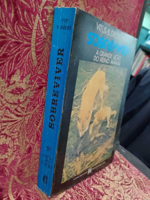 Sobreviver A Grande Lição do Reino Animal - Vitus B. Droscher