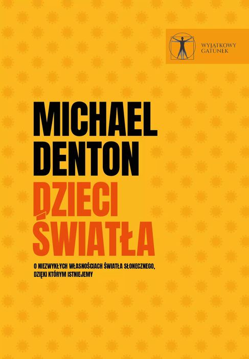 Dzieci światła.O niezwykłych własnościach światła słonecznego, dzięki którym istniejemy. En Arche. Nowy Produkt