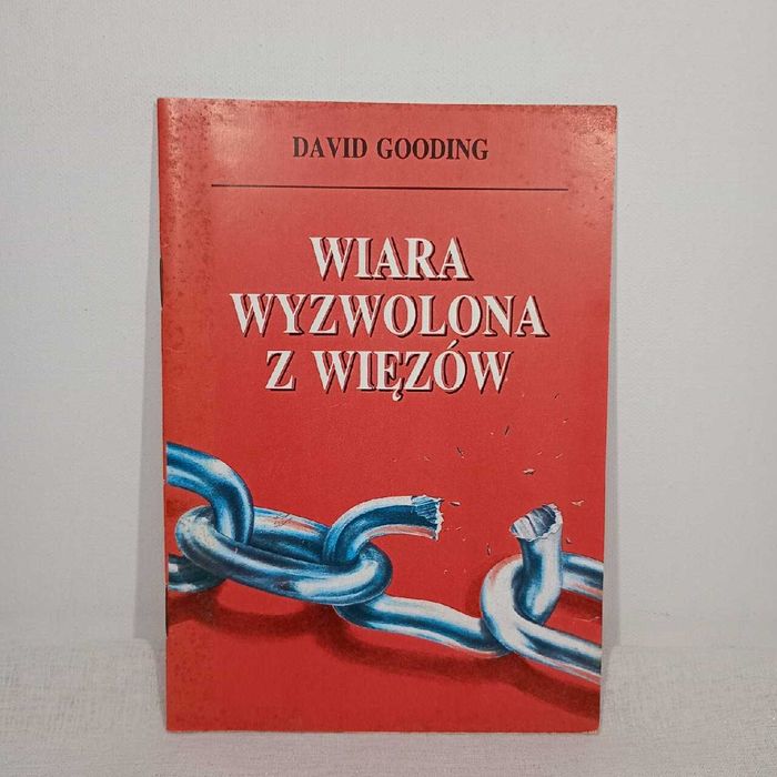Wiara wyzwolona z więzów. David Gooding