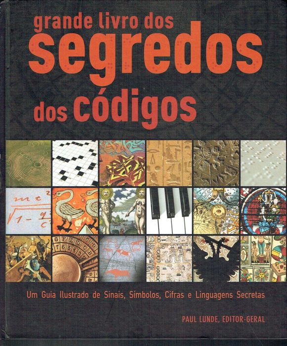 15386

Grande Livro dos Segredos dos Códigos
de Paul Lunde