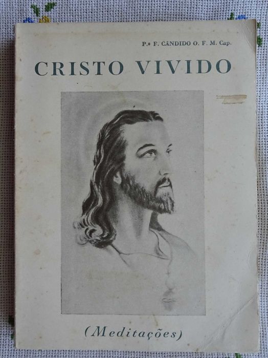 Cristo Vivido (Meditações) de P.º F. Cândido O. F. M. Cap