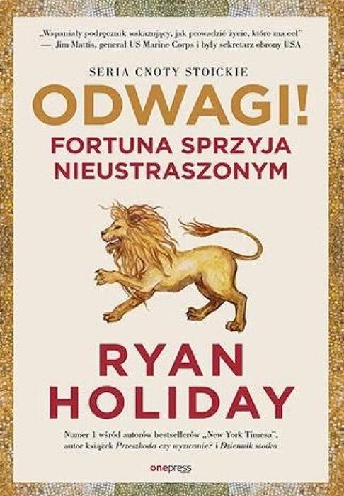 Odwagi! Fortuna sprzyja nieustraszonym One Press / Helion Ryan Holiday