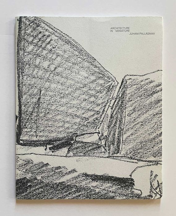 Architecture in Miniature: Juhani Pallasmaa