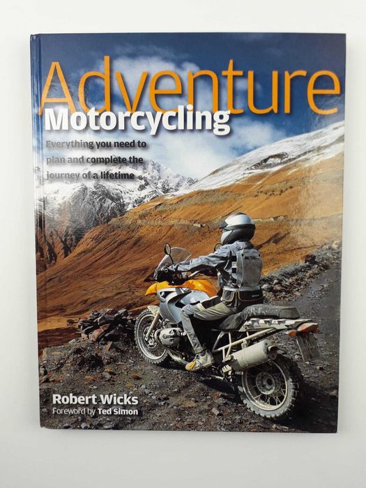 Adventure Motorcycling Robert Wicks
