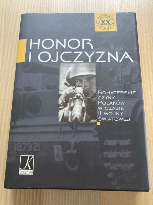 Honor i Ojczyzna Bohaterskie czyny Polaków w czasie II wojny światowej