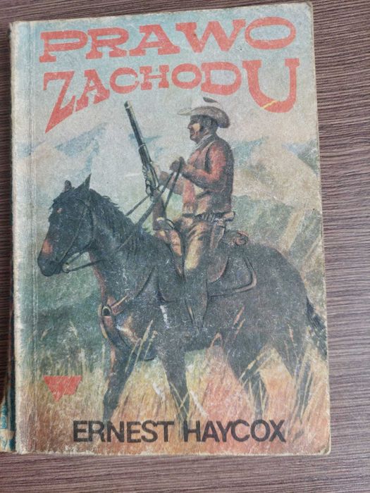 „ Prawo zachodu ” -  Ernest Haycox - powieść przygodowa