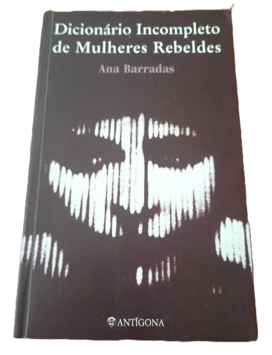 Dicionário Incompleto de Mulheres Rebeldes, de Ana Barradas