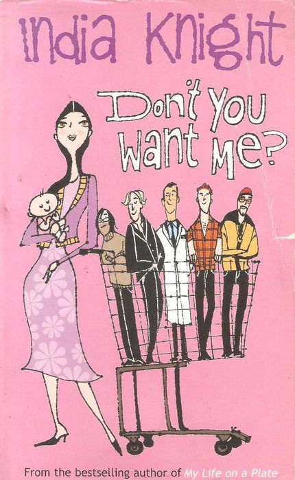 Don't you want me ? de India Knight