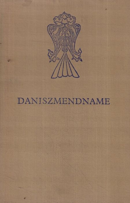 Daniszmendname : Księga Czynów Melika Daniszmenda Arif Ali