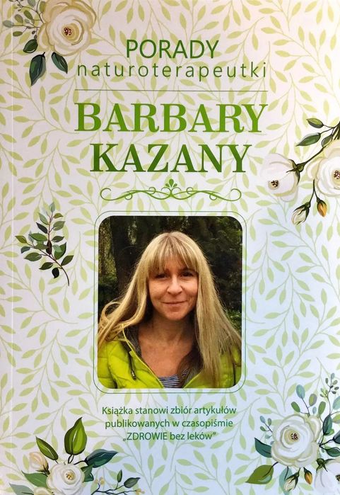 Porady naturoterapeutki Barbary Kazany. Tom 1. Nowy Produkt