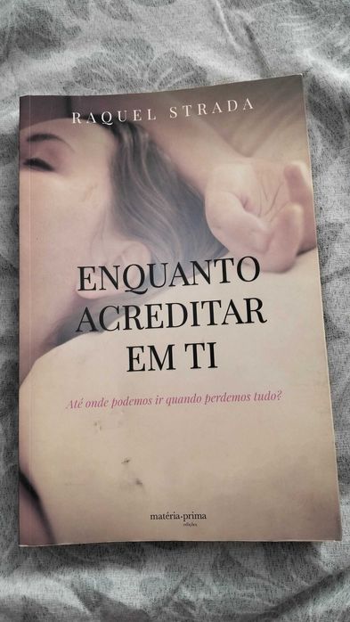 Enquanto acreditar em ti, de Raquel Strada