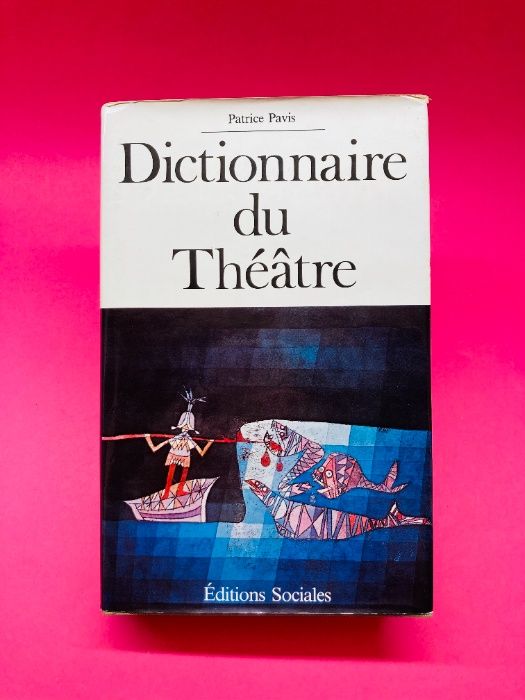 Dictionaire du Théâtre - Patrice Pavis