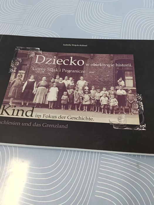 Dziecko w obiektywie historii Górny Śląsk i pogranicze