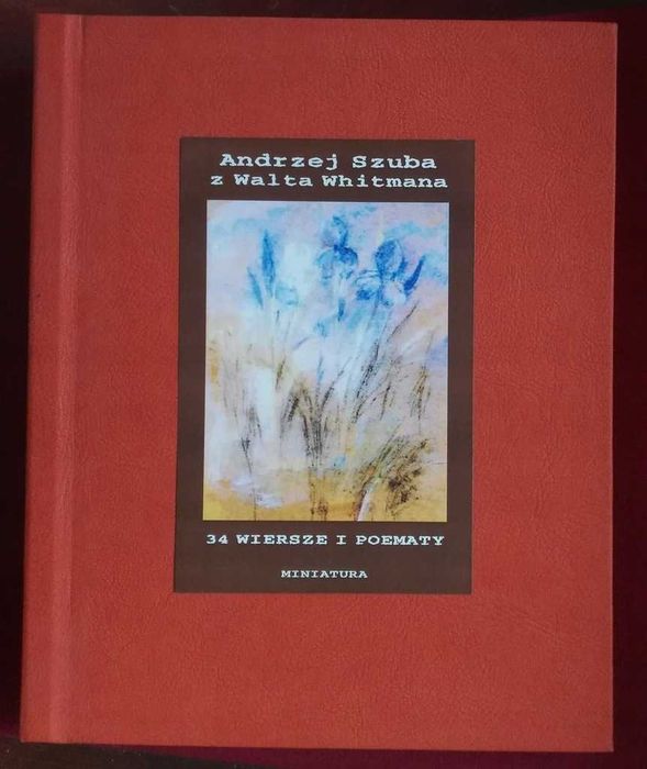 Walt Whitman 34 wiersze i poematy Bibliofilska Duży format