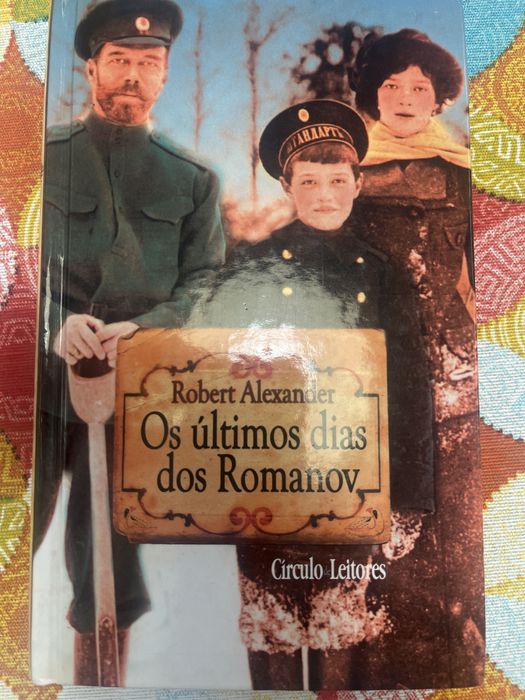 Livro Os Ultimos dias dos Romanov de Robert Alexander