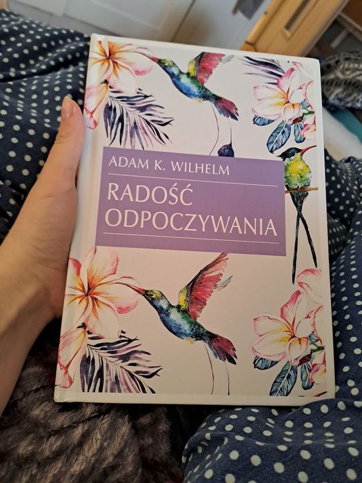Radość odpoczywania Adam K. Wilhelm