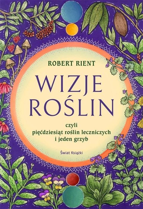 Wizje roślin, czyli 50 roślin leczniczych Świat Książki Robert