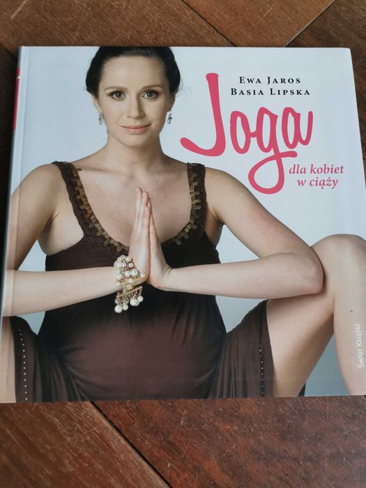 Joga dla kobiet w ciąży. E. Jaros B. Lipska