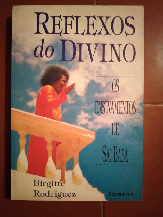 Reflexos do divino. Os ensinamentos de Sai Baba