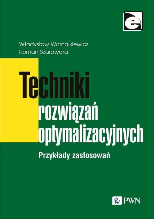 Techniki rozwiązań optymalizacyjnych Wydawnictwo Naukowe PWN Władys