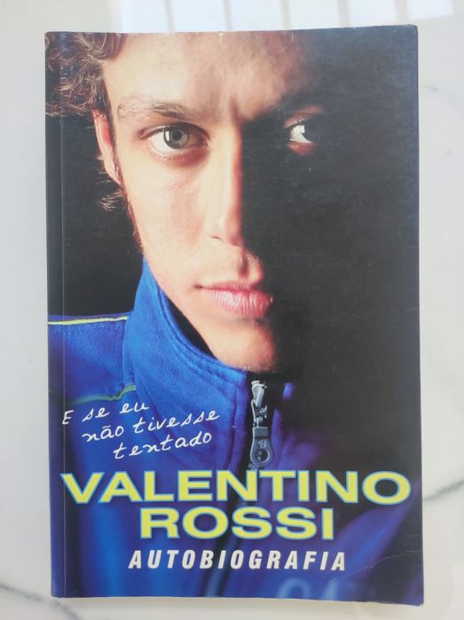 Valentino Rossi - Autobiografia "E se eu não tivesse tentado"