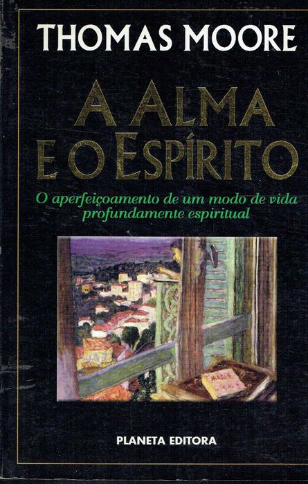 17257  A Alma e o Espírito O aperfeiçoamento de um modo de vida profundamente espiritual de Thomas Moore