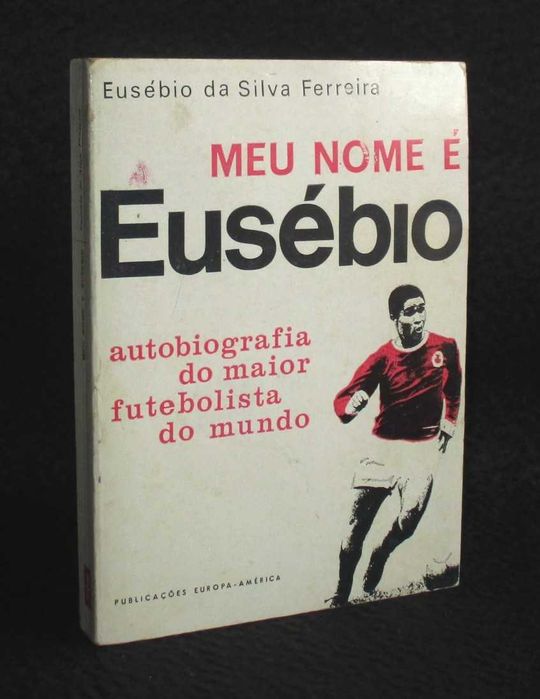 Livro Meu Nome é Eusébio Eusébio da Silva Ferreira RARO