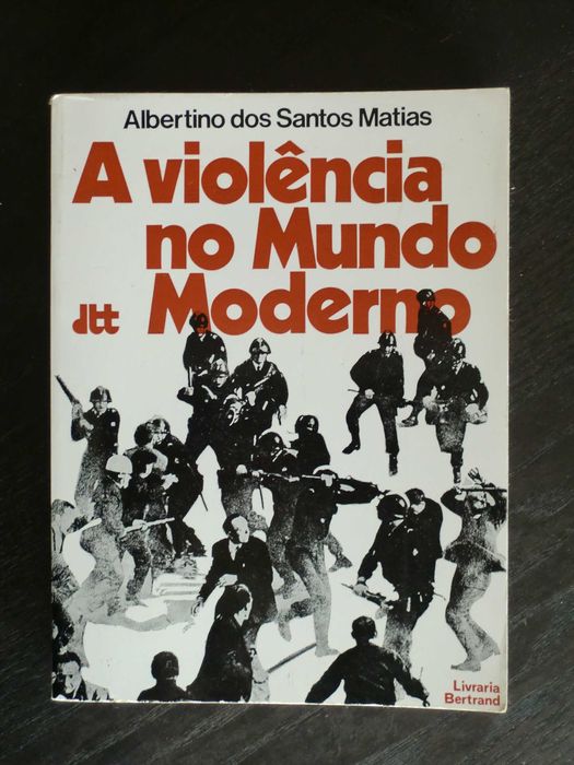 A Violência no Mundo Moderno de Albertino dos Santos Matias