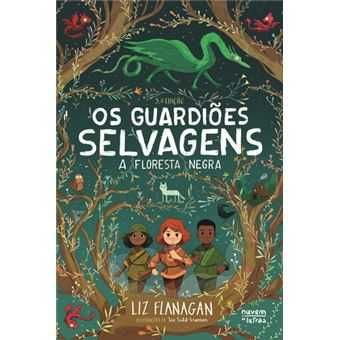 Os Guardiões Selvagens - A Floresta Negra, Liz Flanagan, Joe Todd-Stanton