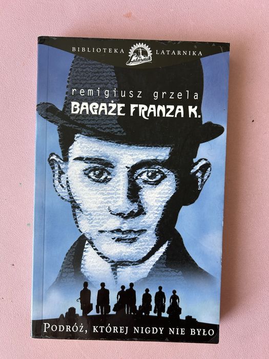 Remigiusz Grzela Bagaże Franza K.