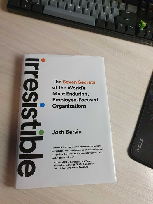 Irresistible: The Seven Secrets of the World's Most Enduring  Josh Bersin