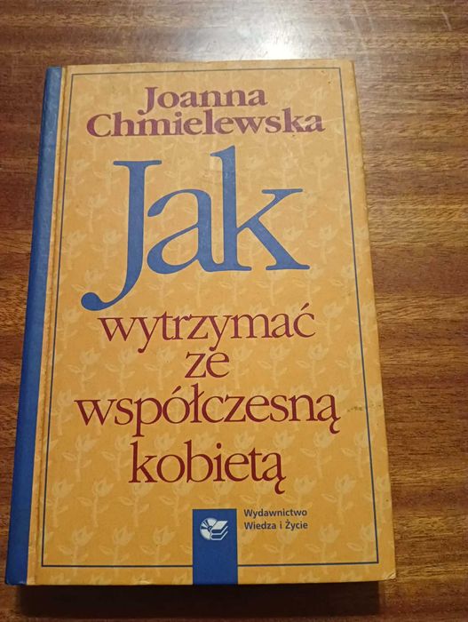Joanna Chmielewska Jak wytrzymać ze współczesną kobietą