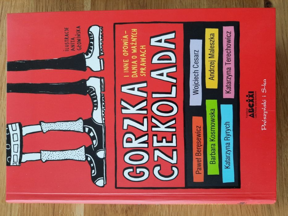 Gorzka czekolada i inne opowiadania o ważnych sprawach