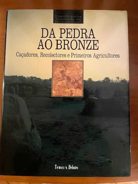 Da Pedra ao Bronze: Caçadores, Recolectores e Primeiros Agricultores
