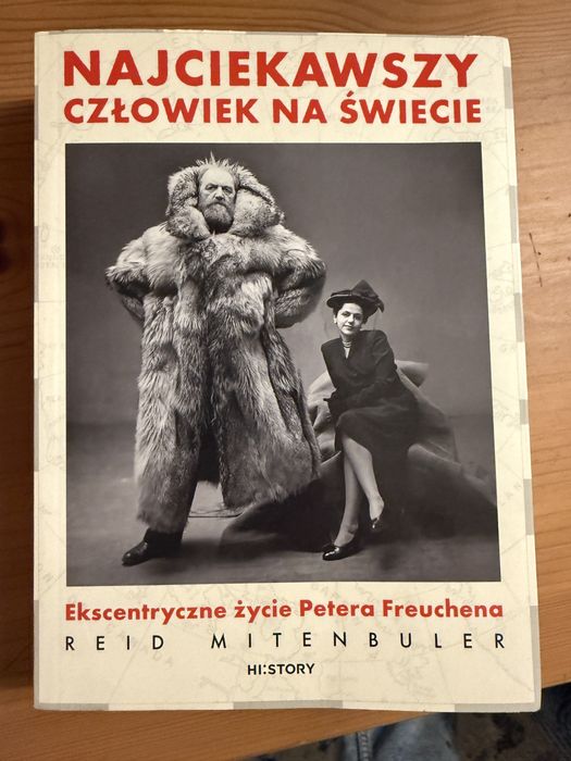 Najciekawszy człowiek na świecie - Peter Freuchen; Reid Mitenbuler