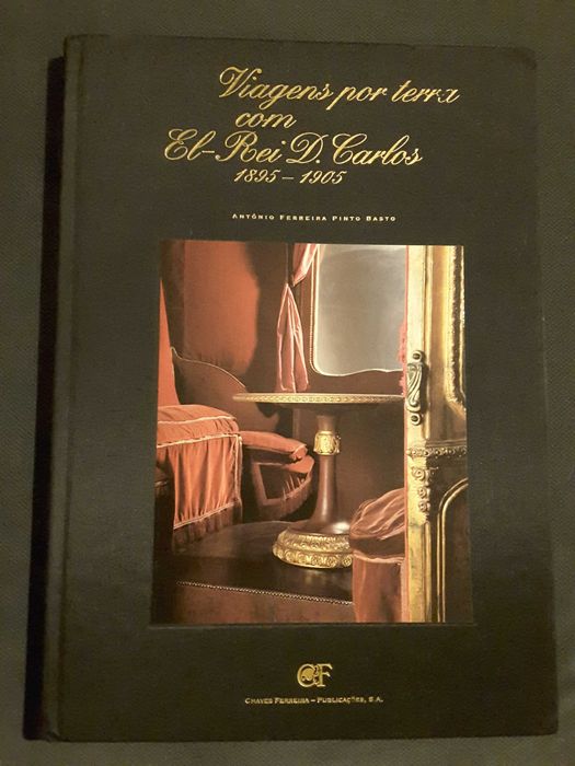 El-Rei Dom Carlos Memória / Viagens por Terra com El-Rei D. Carlos