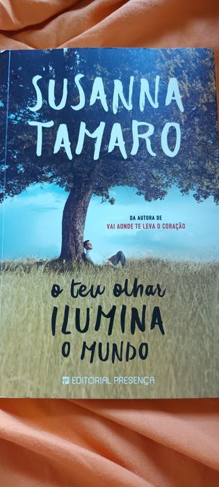 Susana Tamaro o teu olhar ilumina o mundo