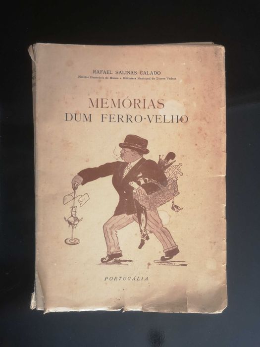 Memórias Dum Ferro-Velho \ Rafael Salinas Calado