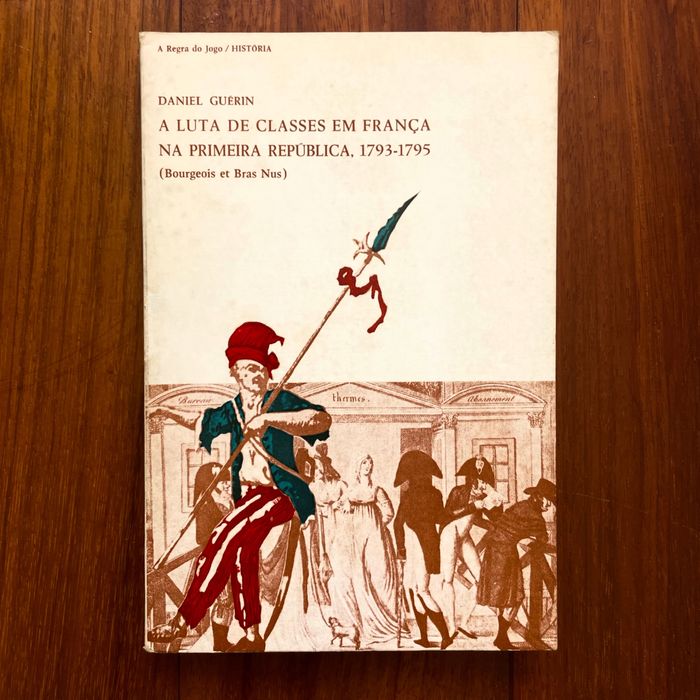 Daniel Guerin - A Luta de Classes em França na Primeira República