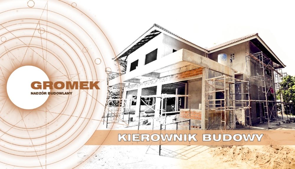 KIEROWNIK BUDOWY , nadzór budowlany , nadzór budowy , budowa domów