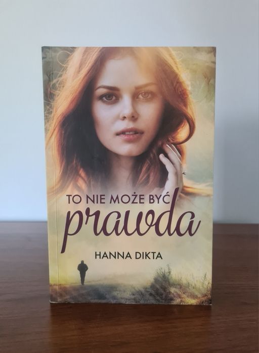 To nie może być prawda - Hanna Dikta