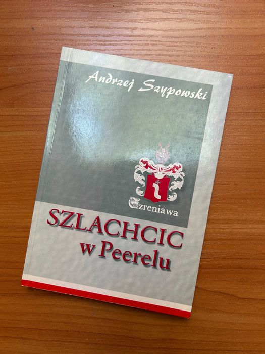 "Szlachcic w Peerelu" - Andrzej Szypkowski