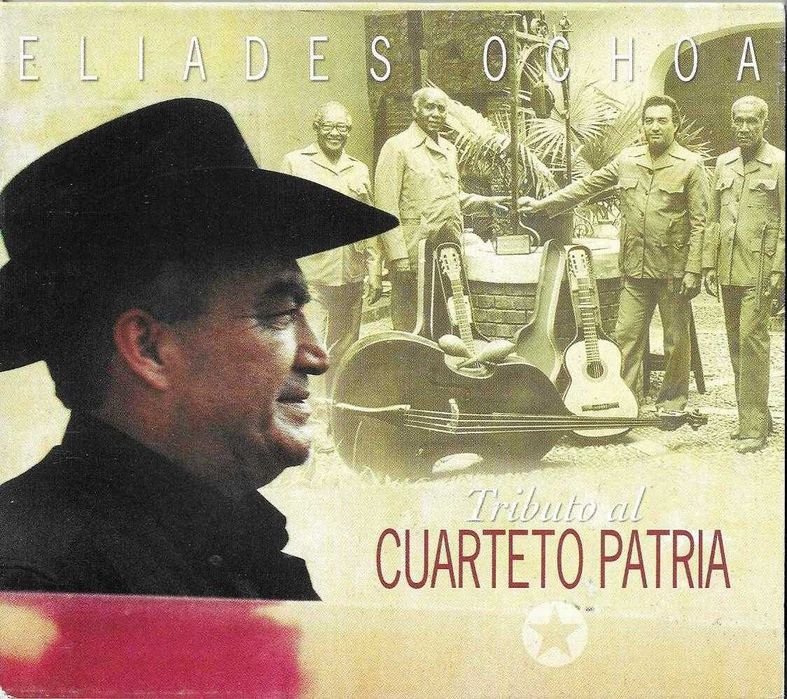 Eliades Ochoa - Tributo al Cuarteto Patria