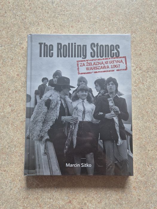 The Rolling Stones. Za żelazną kurtyną. Warszawa 1967 - Paweł Sitko. Nowa. Folia